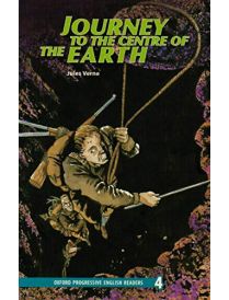 Oxford Progressive English Readers Level 4: Journey to the Centre of the Earth