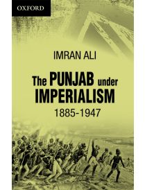 The Punjab under Imperialism 1885 -1947