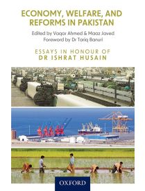 Economy, Welfare, and Reforms in Pakistan