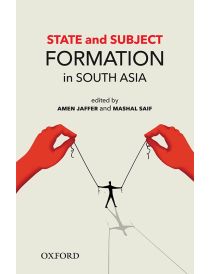 State and Subject Formation in South Asia