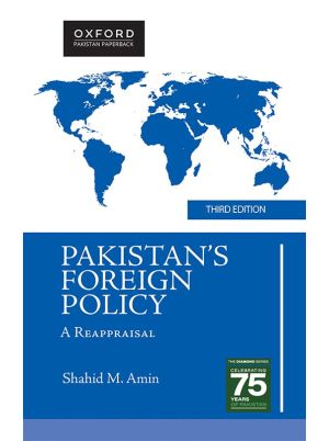 Pakistan’s Foreign Policy: A Reappraisal Third Edition