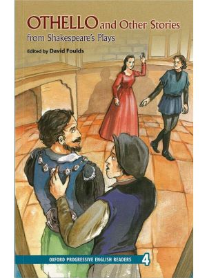 Oxford Progressive English Readers Level 4: Othello and Other Stories from Shakespeare's Plays