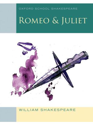 Oxford School Shakespeare: Romeo and Juliet