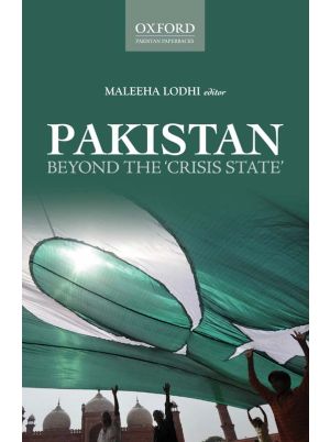 Pakistan: Beyond the Crisis State