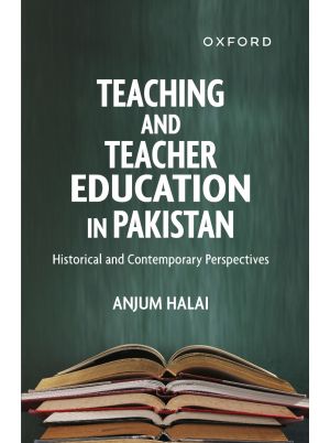 Teaching and Teacher Education in Pakistan